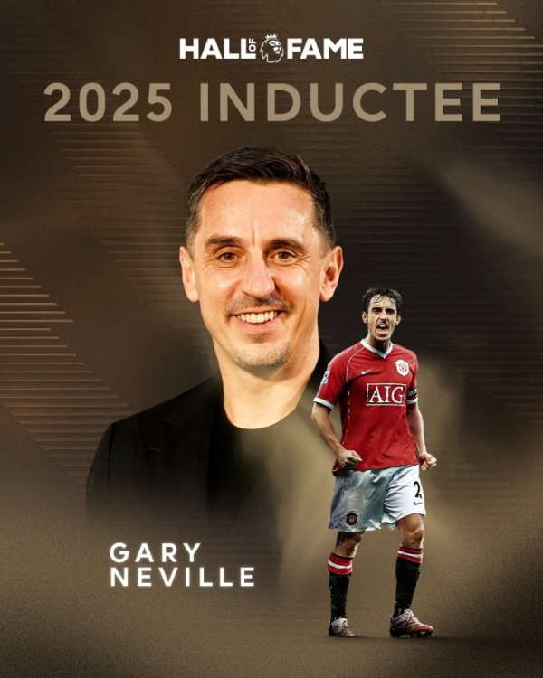 Join the ranks of legends 🌟Official: Manchester United star Gary Neville is inducted into the 2025 Premier League Hall of Fame